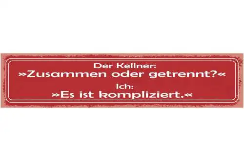 Schild Der Kellner Zusammen Oder Getrennt Ich Es Ist Kompliziert Beziehung 46x10