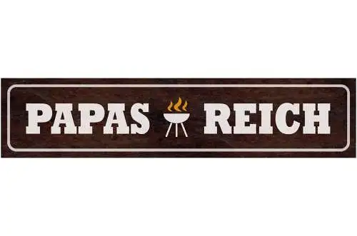 Schild Papas Reich Griller Grillen Grill Hobby Vater 46 x 10 Blech od. Holz