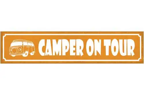 Schild Camper On Tour Camping Wohnmobil Camping Bus 46 x 10 Blech od. Holz