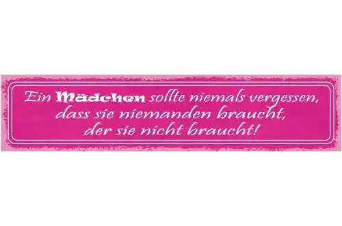 Schild mädchen sollte niemals vergessen dass sie niemanden braucht nicht braucht