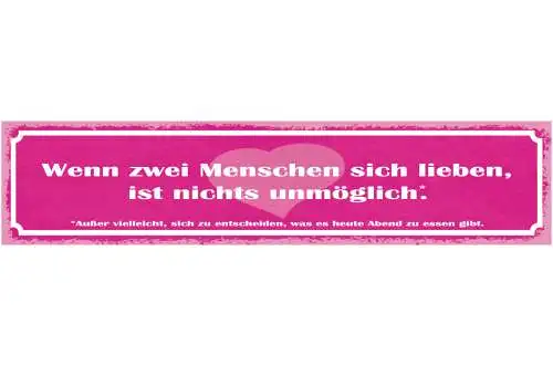 Schild Wenn 2 Menschen Sich Lieben Nichts Unmöglich Außer Entscheiden Abendessen
