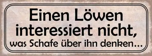 Schild Einen Löwen Interessiert Nicht Was Schafe Über Ihn Denken 27x10