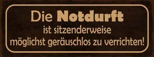 Schild Die Notdurft Ist Sitzenderweise Möglichst Geräuschlos Zu Verrichten 27x10