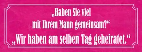 Schild Haben Sie Viel Mit Ihren Mann Gemeinsam? Haben Am Selben Tag Geheiratet