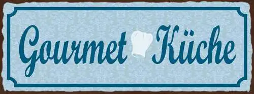 Schild Gourmet Küche Kochen Koch Restaurant Haus Wohnung 27x10 Blech od.Holz