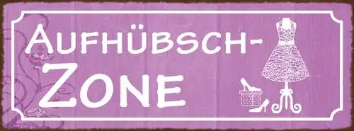 Schild Aufhübsch Zone Kleidung Kleider Schrank Anziehen 27x10 Blech od.Holz
