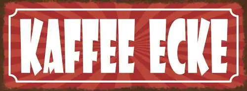 Schild Kaffee Ecke Trinken Café Haus Wohnung Klatsch Treffen 27x10 Blech od.Holz