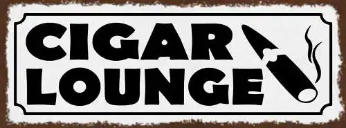 Schild Cigar Lounge Zigarren Aufenthaltsraum Rauchen Zigarre 27x10 Blech od.Holz