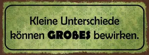 Schild Kleine Unterschiede Können Großes Bewirken Änderung 27x10 Blech od.Holz
