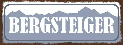 Schild Bergsteiger Berg Gebirge Alpen Alpinist Kletterer 27x10 Blech od.Holz