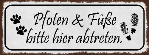 Schild Pfoten & Füße Bitte Hier Abtreten Eingang Haus Tier 27x10 Blech od.Holz