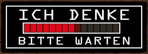 Schild Ich Denke Bitte Warten Langsam Laden Ladebalken PC 27x10 Blech od.Holz