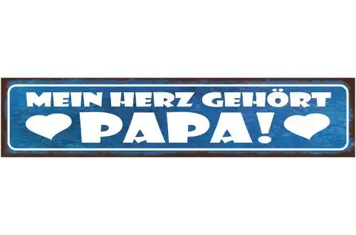 Schild Mein Herz Gehört Papa Vater Eltern Kind Liebe 46 x 10 Blech od. Holz