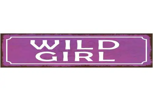 Schild wild girl wildes mädchen frau verrückt aktiv 46 x 10 blech od. holz