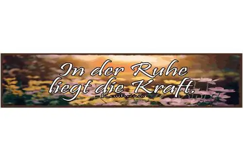 Schild In Der Ruhe Liegt Die Kraft Stille Pause Durchatmen 46 x 10 Blech od.Holz