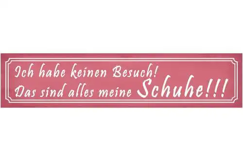 Schild Kein Besuch Schuh Sammlung Schuhe Frau Sammler Fan 46 x 10 Blech od. Holz