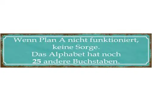 Schild Plan A Pläne Planen Buchstaben Alphabet Misserfolg 46 x 10 Blech od. Holz