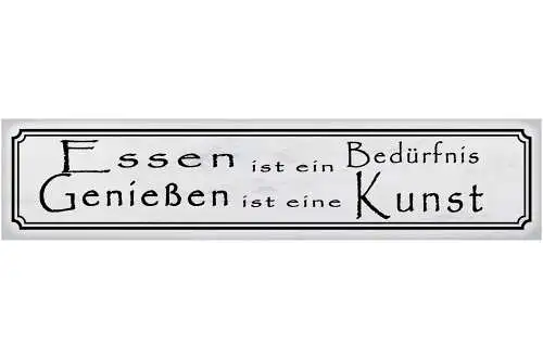 Schild Essen Bedürfnis Genießen Kunst Restaurant Genuss 46 x 10 Blech od. Holz