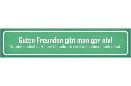Schild Gute Freunde Essen Kühlschrank Freundschaft Gast 46 x 10 Blech od. Holz