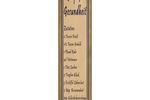 Schild Rezept Gesundheit Kern Gesund Kraft Geduld Glück 46 x 10 Blech od. Holz