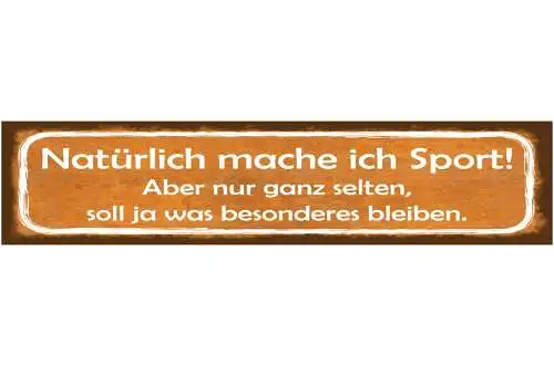 Schild Sport Selten Besonderes Training Willen Ehrgeiz 46 x 10 Blech od. Holz