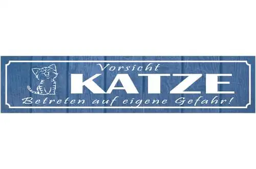 Schild Vorsicht Katze Betreten Eigene Gefahr Eintritt Tier 46 x 10 Blech od.Holz