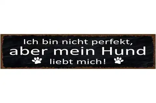 Schild nicht perfekt hund haus tier liebe hunde fan narr 46 x 10 blech od. holz