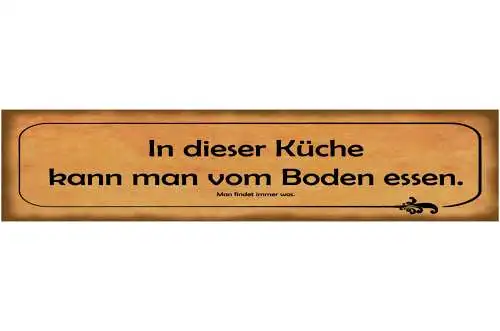 Schild Küche Boden Essen Kochen Sauber Schmutzig Putzen 46 x 10 Blech od. Holz