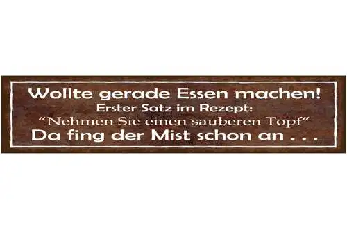 Schild Essen Kochen Topf Sauber Rezept Problem Küche Koch 46 x 10 Blech od. Holz