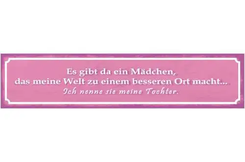 Schild mädchen welt besserer ort tochter eltern liebe 46 x 10 blech od. holz
