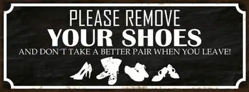 Schild Please Remove Your Shoes & Don't Take Better Pair Schuhe Ausziehen 27x10