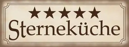Schild Fünf Sterne Küche Koch Kochen Restaurant Essen 27 x 10 Blech od.Holz