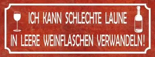 Schild Ich Kann Schlechte Laune In Leere Wein Falschen Verwandeln Alkohol 27x10