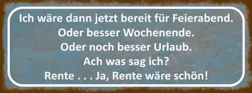 Schild Wäre Jetzt Dann Bereit Für Feierabend Oder Besser Wochenende Urlaub Rente