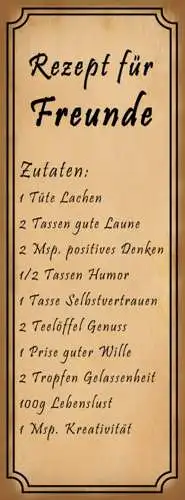 Schild Rezept Für Freunde Lachen Gute Laune Humor Genuss Wille Lebenslust 27x10