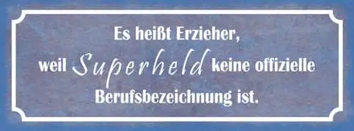 Schild Es Heißt Erzieher Weil Superheld Keine Offizielle Berufsbezeichnung Ist