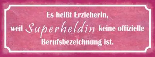 Schild Es Heißt Erzieherin Weil Superheldin Keine Offizielle Berufsbezeichnung