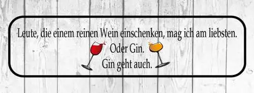 Schild Leute Die Reinen Wein Einschenken Mag Ich Am Liebsten Oder Gin Geht Auch