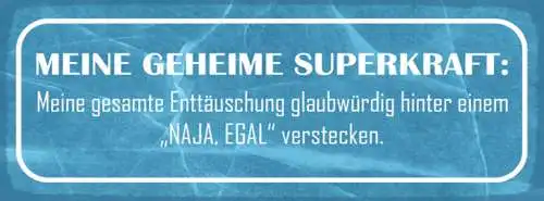Schild Geheime Superkraft Gesamte Enttäuschung Glaubwürdig Naja Egal Verstecken