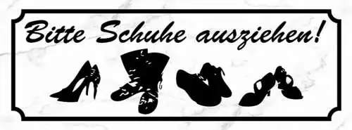 Schild Bitte Schuhe Ausziehen Schuh Stiefel Wohnung Haus 27 x 10 Blech od. Holz