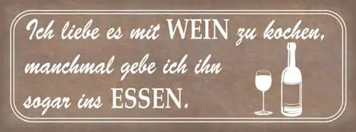 Schild Ich Liebe Es Mit Wein Zu Kochen Manchmal Hebe Ich Ihn Sogar Ins Essen