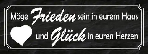 Schild Möge Frieden Sein In Eurem Haus & Glück In Euren Herzen 27x10