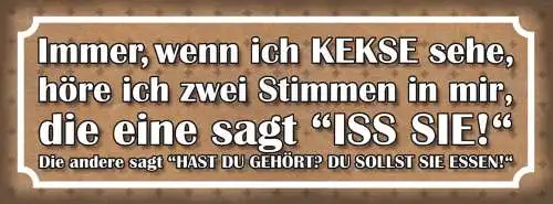 Schild Immer Wenn Ich Kekse Sehe Höre Ich 2 Stimmen Iss Sie Du Sollst Sie Essen