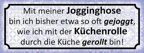 Schild Mit Meiner Jogginghose So Oft Gejoggt Wie Mit Küchenrolle Küche Gerollt