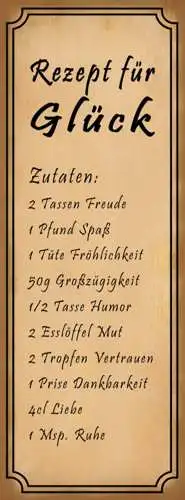 Schild Rezept Für Glück Freude Spaß Fröhlichkeit Humor Mut Vertrauen Liebe 27x10
