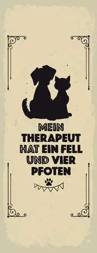 Schild mein therapeut hat ein fell & vier pfoten katze hund 27x10 blech od.holz