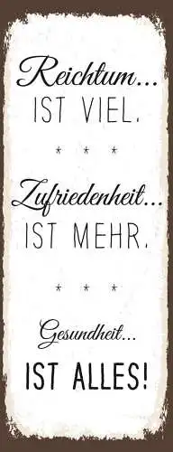 Schild Reichtum Ist Viel Zufriedenheit Ist Mehr Gesund Ist Alles Leben 27x10
