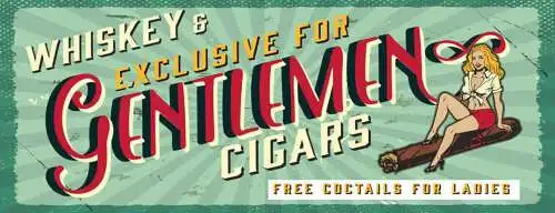 Schild Whiskey & Exclusive For Gentlemen Cigars Free Cocktails For Ladies 27x10