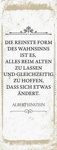 Schild Die Reinste Form Des Wahnsinns Alles Beim Alten Hoffen Änderung Einstein