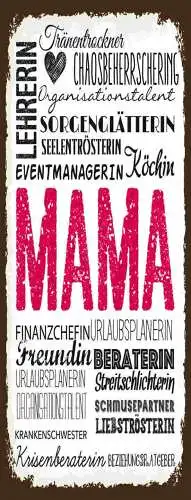 Schild Mama Lehrerin Freundin Seelentrösterin Mutter Kind 27x10 Blech od.Holz